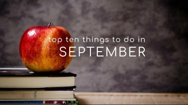Top Ten Things To Do In September